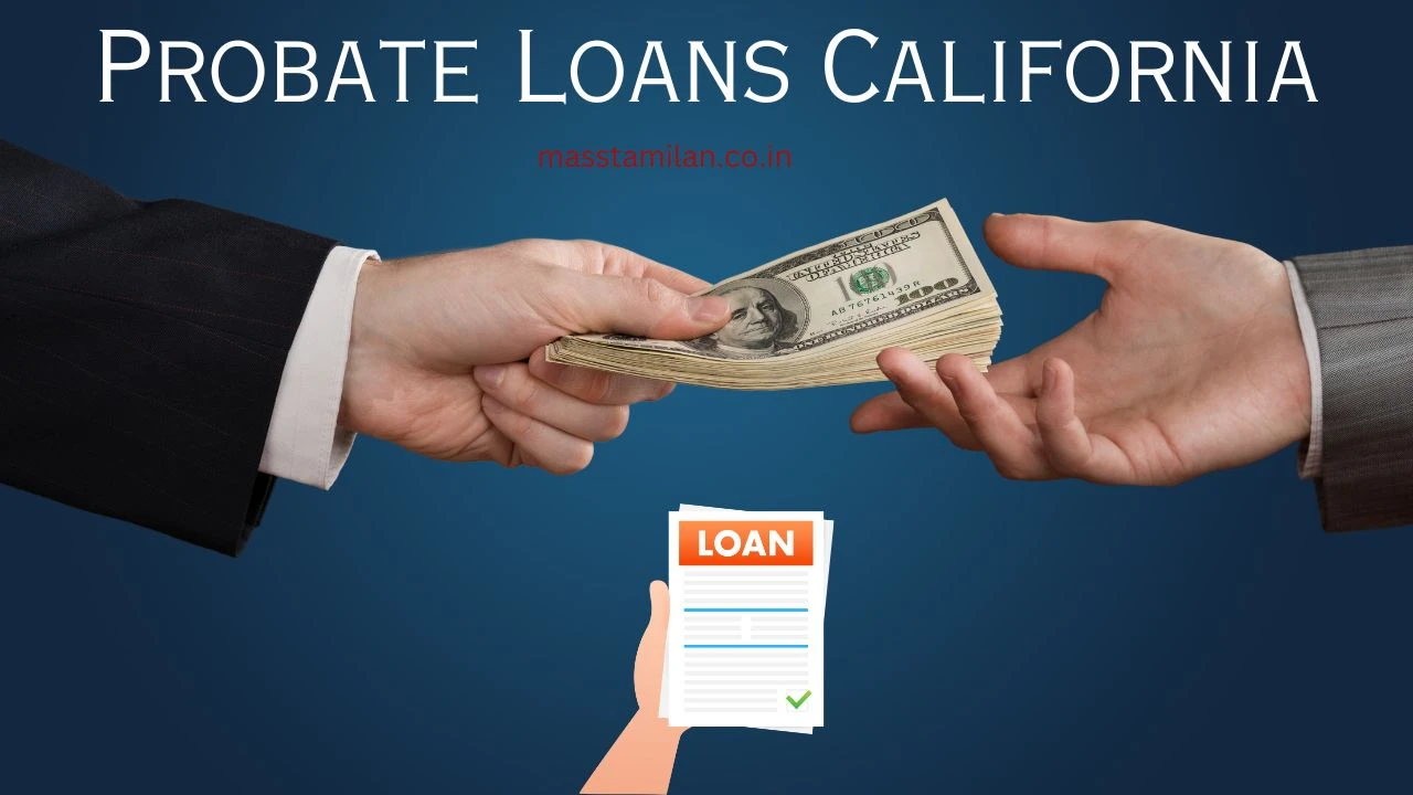 Probate Loans California