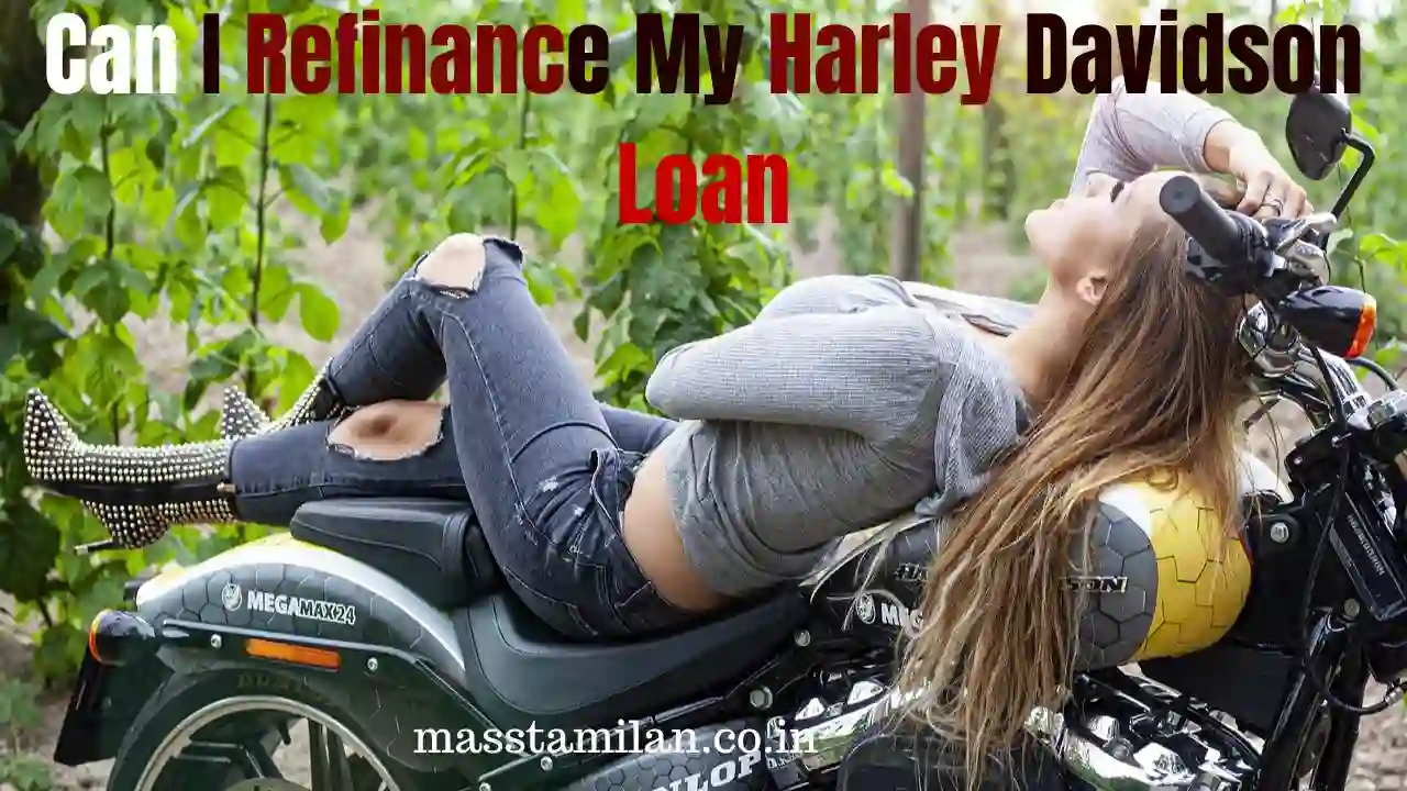 Can I Refinance My Harley Davidson Loan