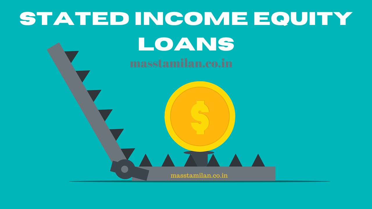Stated Income Equity Loans