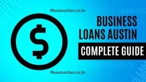 Read more about the article Business Loans Austin: A Complete Guide in 2024