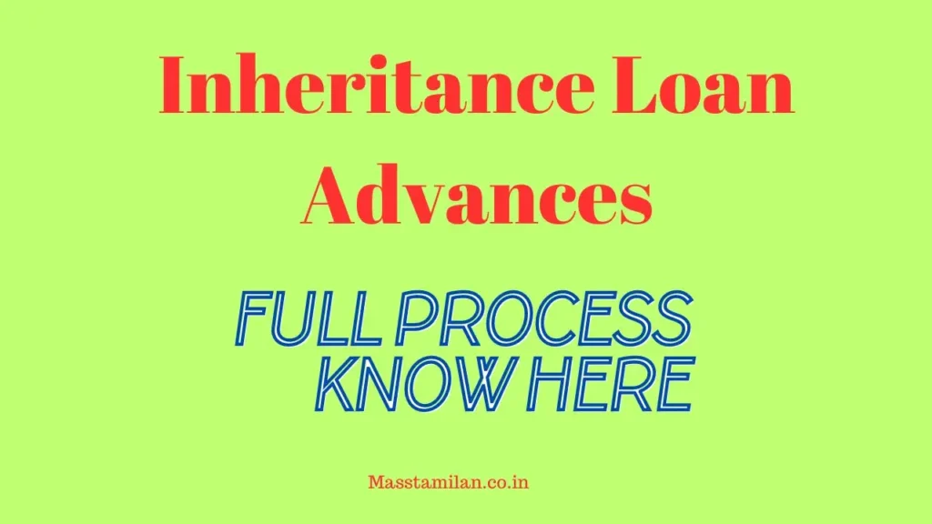 Inheritance Loan Advances