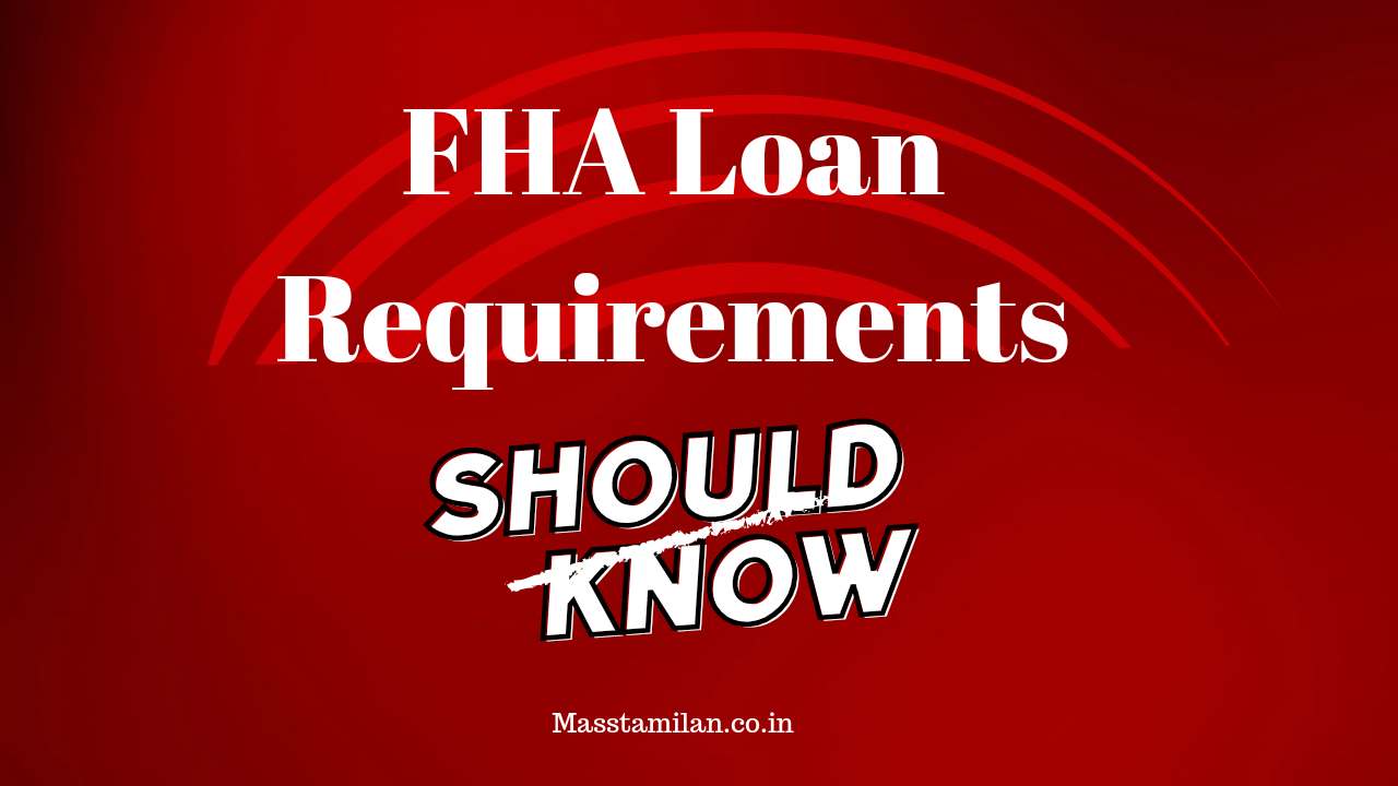 Read more about the article FHA Loan Requirements in 2024: Full Explained