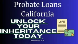 Read more about the article Probate Loans California