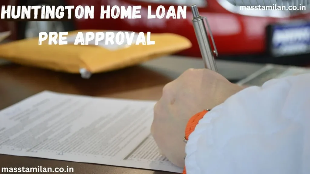 Huntington Home Loan Pre Approval