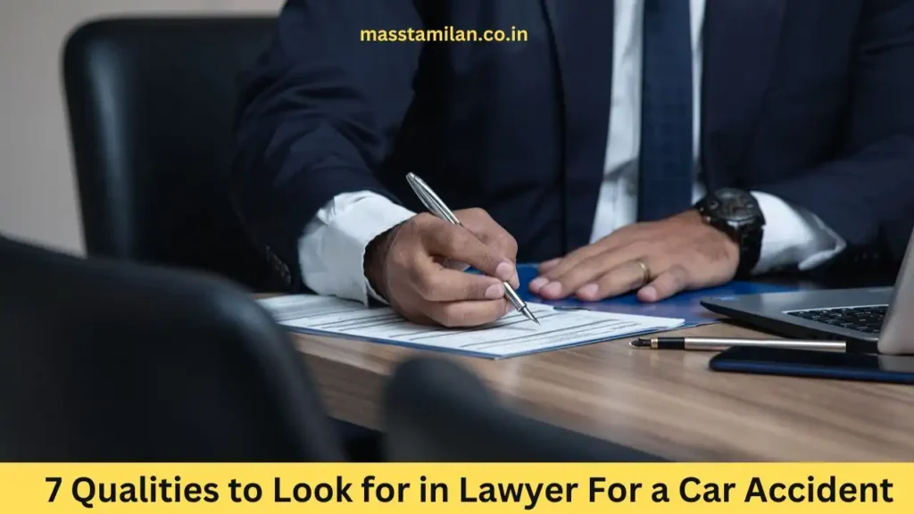 7 Qualities to Look for in Lawyer For a Car Accident