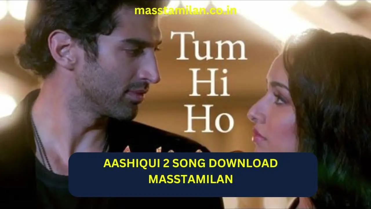 aashiqui 2 song download masstamilan